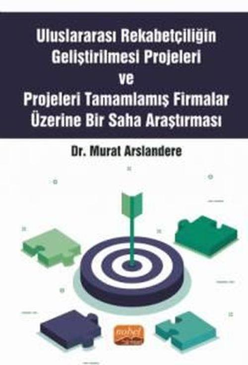 Uluslararası Rekabetçiliğin Geliştirilmesi Projeleri ve Projeleri Tamamlamış Firmalar Üzerine Bir Sa
