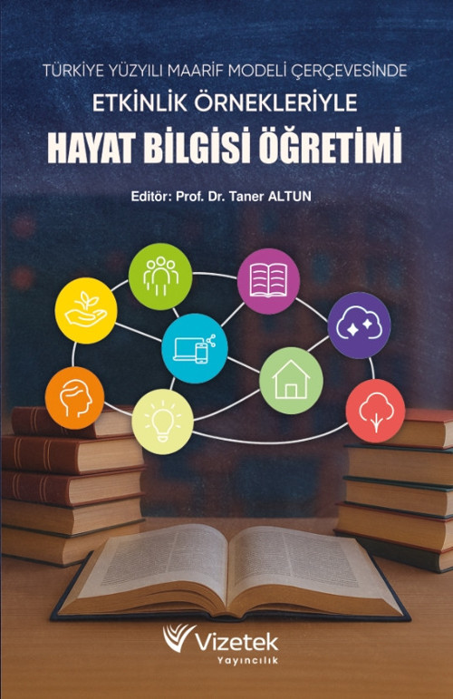 Türkiye Yüzyılı Maarif Modeli Çerçevesinde Etkinlik Örnekleriyle Hayat Bilgisi Öğretimi