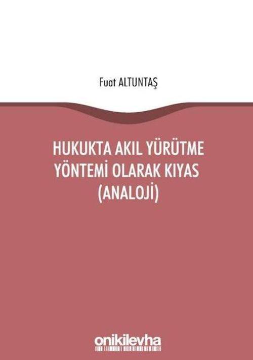Hukukta Akıl Yürütme Yöntemi Olarak Kıyas