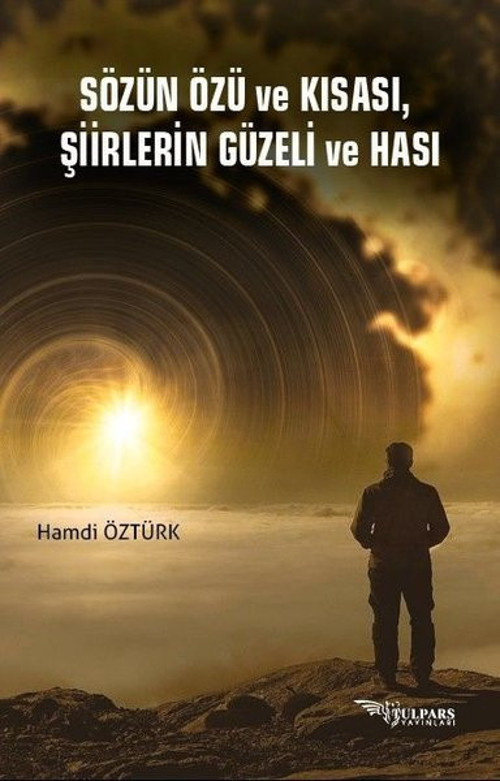 Sözün Özü ve Kısası Şiirlerin Güzeli ve Hası