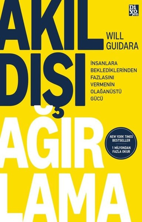 Akıldışı Ağırlama - İnsanlara Beklediklerinden Fazlasını Vermenin Olağanüstü Gücü