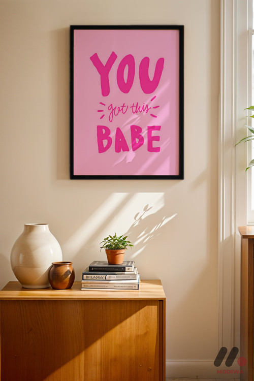 You Got This Babe Tipografi, Siyah Çerçeveli Duvar Tablosu - Motivasyon Hediyesi