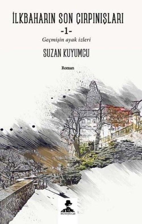 İlkbaharın Son Çırpınışları 1 - Geçmişin Ayak İzleri