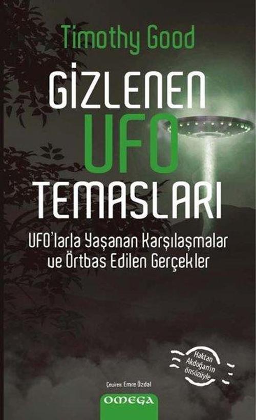 Omega Gizlenen Ufo Temasları - Ufo'larla Yaşanan Karşılaşmalar ve Örtbas Edilen Gerçekler