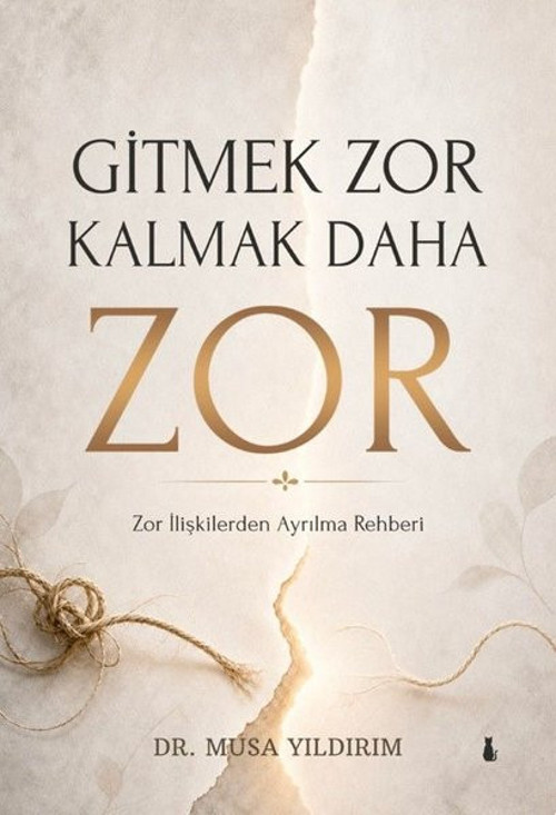 Gitmek Zor Kalmak Daha Zor - Zor İlişkilerden Ayrılma Rehberi