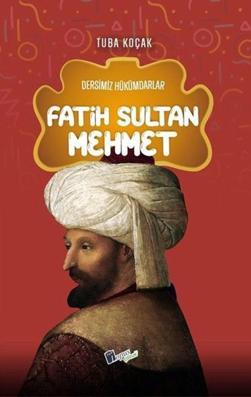 Fatih Sultan Mehmet - Dersimiz Hükümdarlar