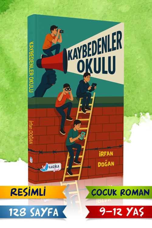 Harika Çocuk Kaybedenler Okulu - İrfan DOĞAN