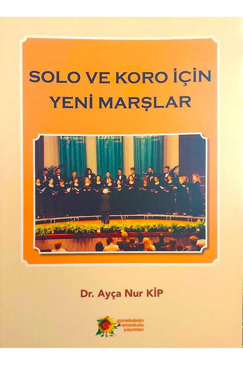 Günebakan Solo ve Koro İçin Marşlar - Dr. Ayça Nur Kip