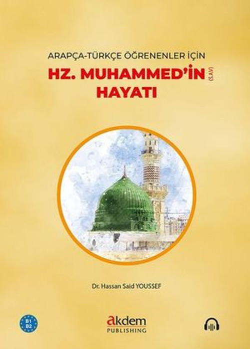 Arapça - Türkçe Öğrenenler İçin Hz. Muhammed'in (s.a.v) Hayatı B1 - B2