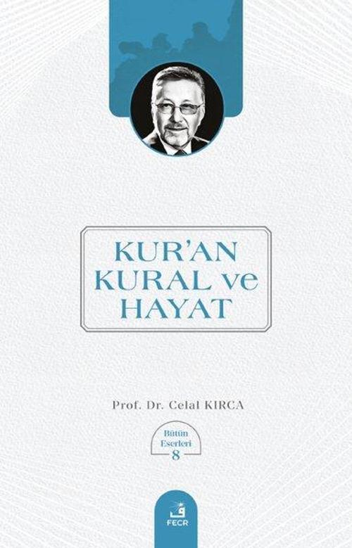 Kur'an Kural ve Hayat - Bütün Eserleri 8