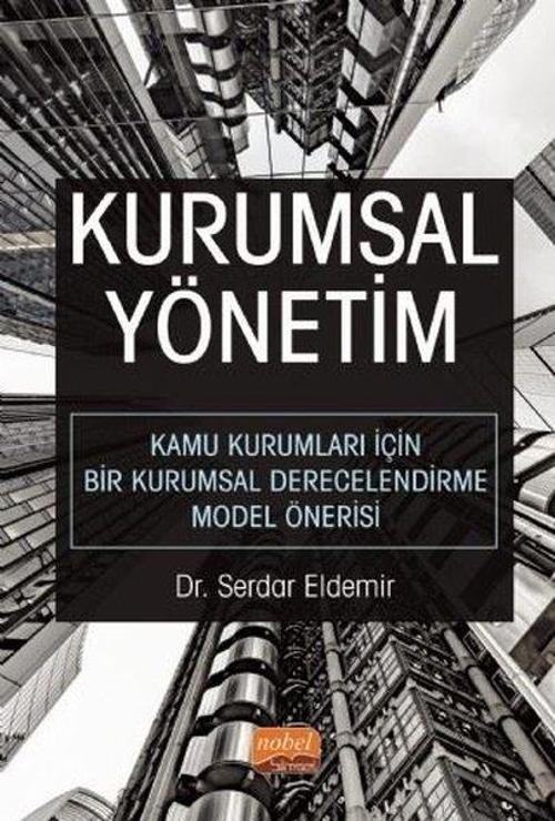 Kurumsal Yönetim: Kamu Kurumları İçin Bir Kurumsal Derecelendirme Model Önerisi