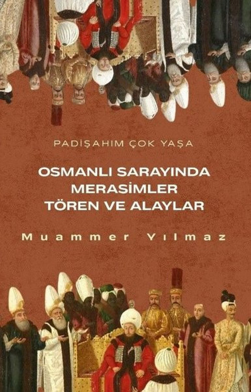 Osmanlının Sarayında Merasimler Tören Ve Alaylar