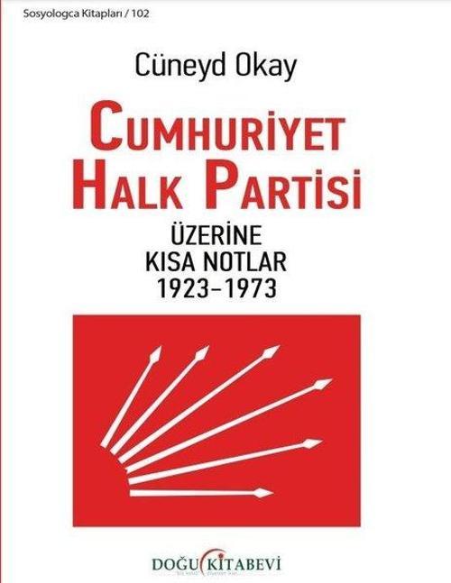 Cumhuriyet Halk Partisi Üzerine Kısa Notlar 1923 - 1973