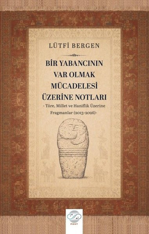 Bir Yabancının Var Olmak Mücadelesi Üzerine Notları