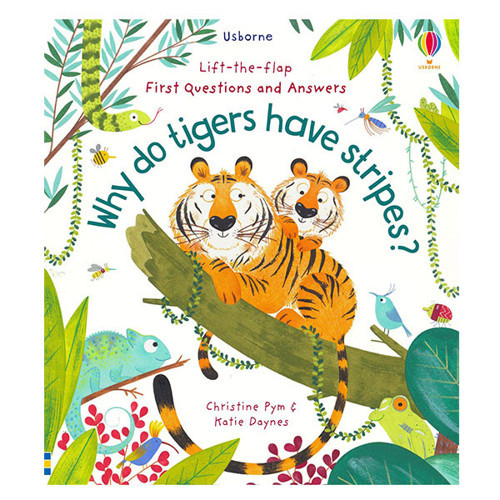 First Questions and Answers Why Do Tigers Have Stripes Usborne Publishing