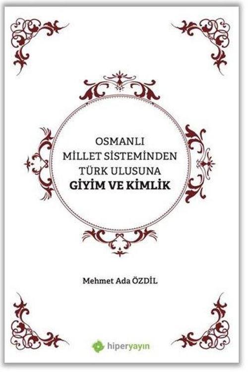 Osmanlı Millet Sisteminden Türk Ulusuna Giyim ve Kimlik