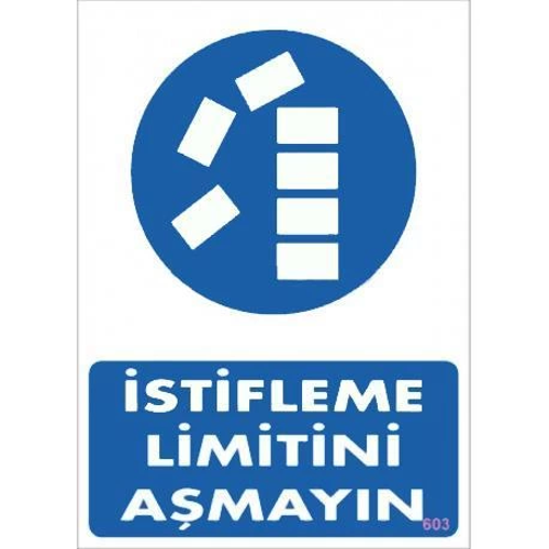 Mey İthalat® İstifleme Limitini Aşmayın Levhası 25x35 KOD:603