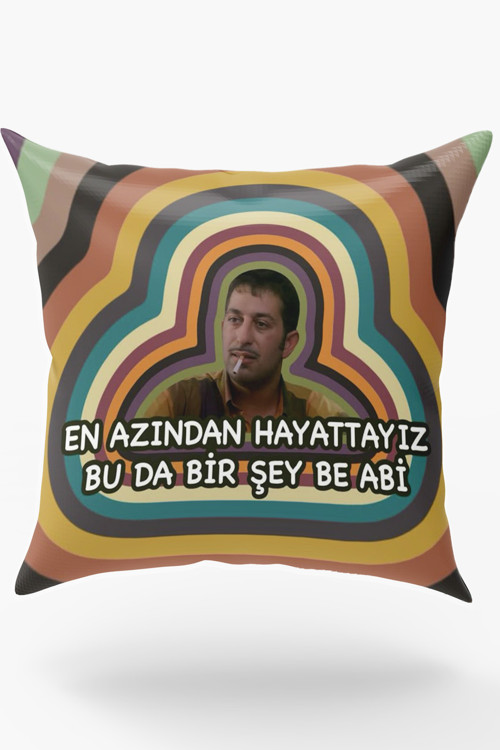 En Azından Hayattayız Replikli Dekoratif Yastık