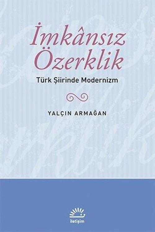 İmkansız Özerklik - Türk Şiirinde Modernizm