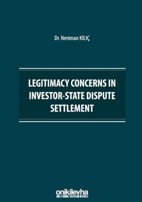 Legitimacy Concerns in Investor - State Dispute Settlement
