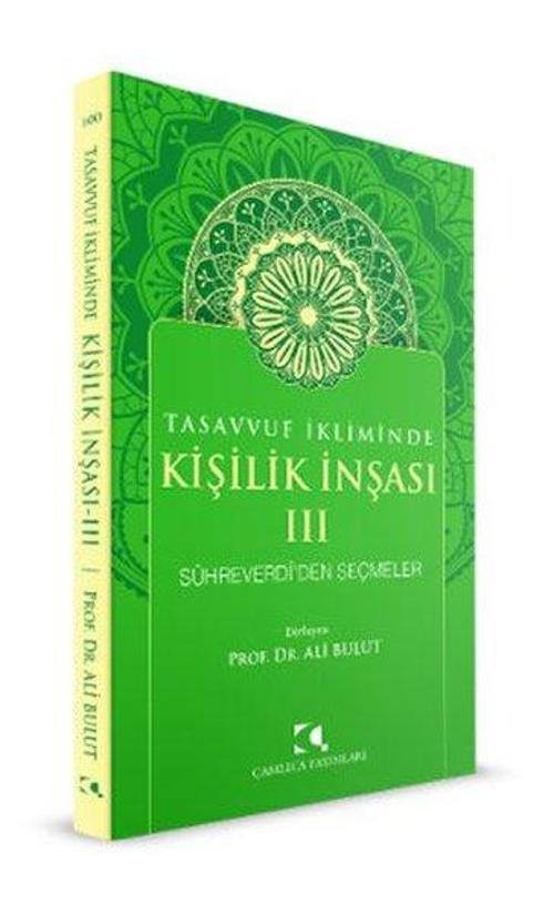 Tasavvuf İkliminde Kişilik İnşası 3 - Sühreverdi'den Seçmeler
