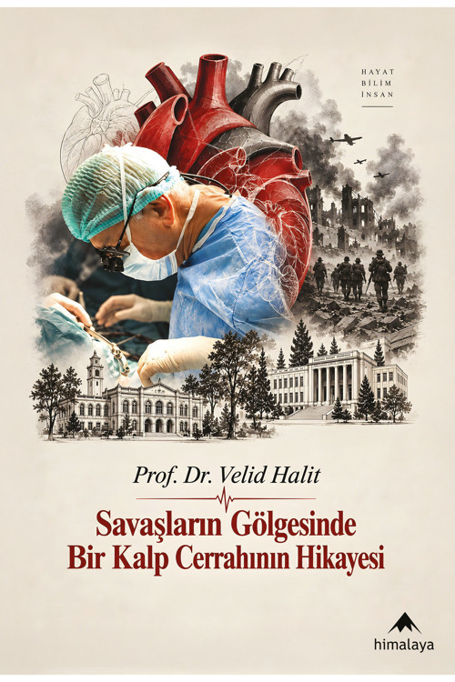 Savaşların Gölgesinde Bir Kalp Cerrahının Hikayesi