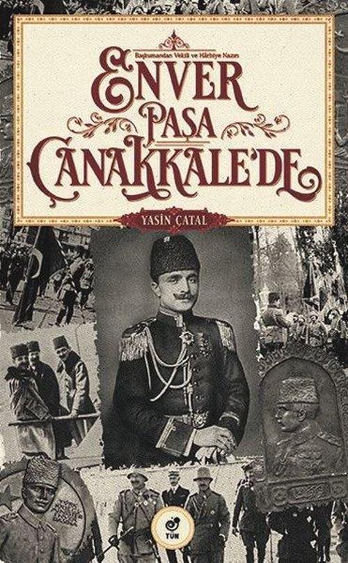 Enver Paşa Çanakkale'de