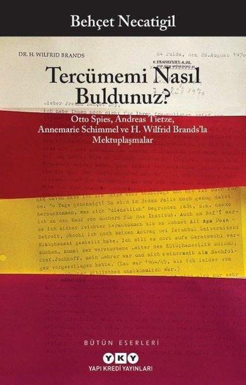 Tercümemi Nasıl Buldunuz? Otto Spies-Andreas Tietze-Annemarie Schimmel ve H. Wilfrid Brands'la Mektu