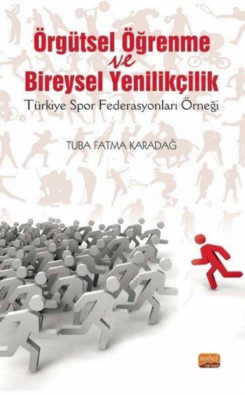 Örgütsel Öğrenme ve Bireysel Yenilikçilik-Türkiye Spor Federasyonları Örneği