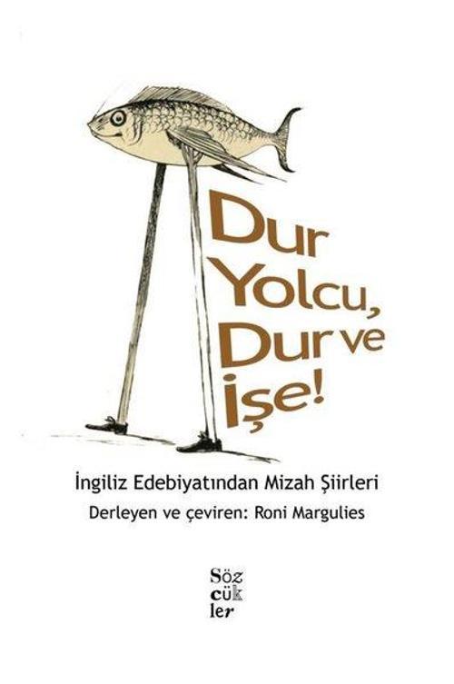 Dur Yolcu Dur ve İşe! İngiliz Edebiyatından Mizah Şiirleri
