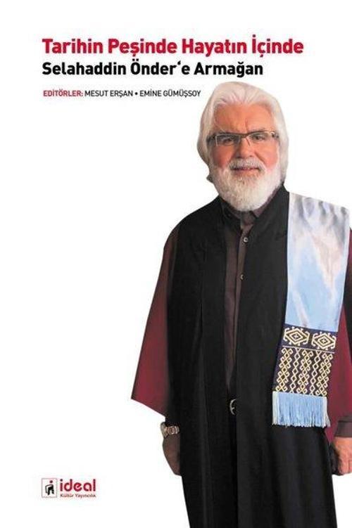 Tarihin Peşinde Hayatın İçinde Selahaddin Önder'a Armağan