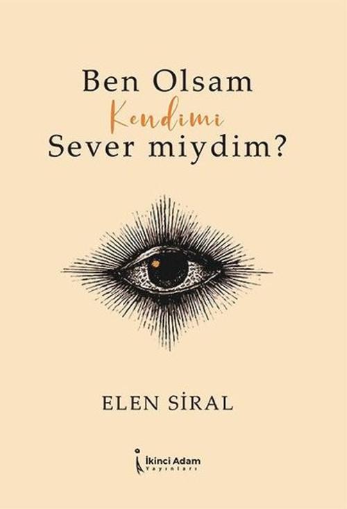 Ben Olsam Kendimi Sever miydim?