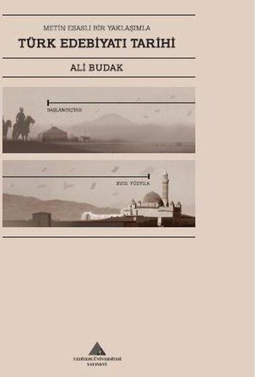 Metin Esaslı Bir Yaklaşımla Türk Edebiyatı Tarihi - Başlangıçtan 18. Yüzyıla Kadar