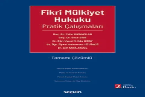 Fikri Mülkiyet Hukuku Pratik Çalışmaları Doç. Dr. Pelin Karaaslan