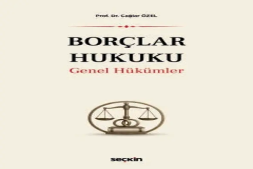 Borçlar Hukuku Genel Hükümler Prof. Dr. Çağlar Özel