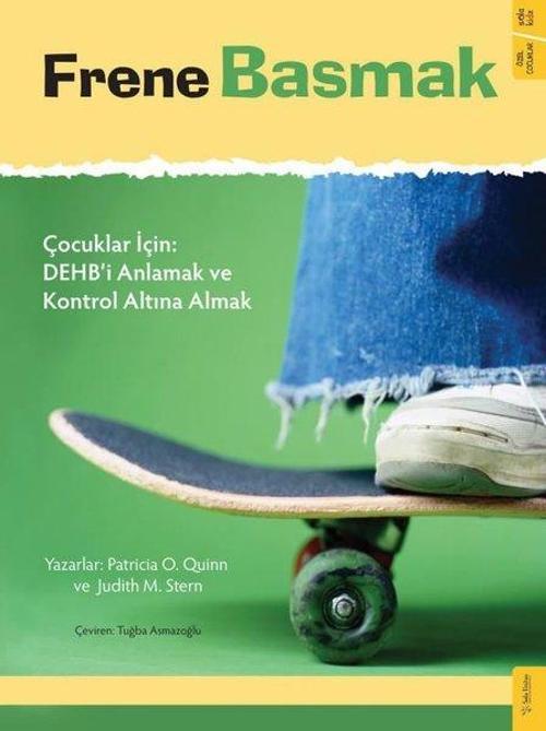 Frene Basmak: Çocuklar İçin: DEHB'i Anlamak ve Kontrol Altına Almak