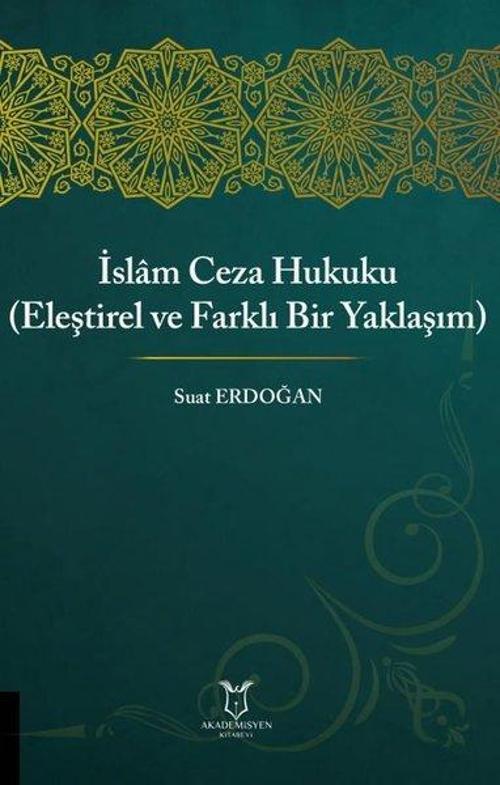 İslam Ceza Hukuku - Eleştirel ve Farklı Bir Yaklaşım