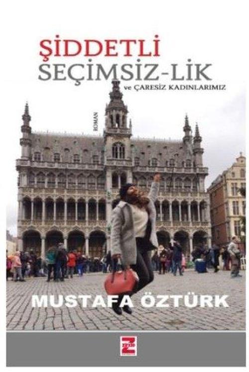 Şiddetli Seçimsizlik ve Çaresiz Kadınlarımız