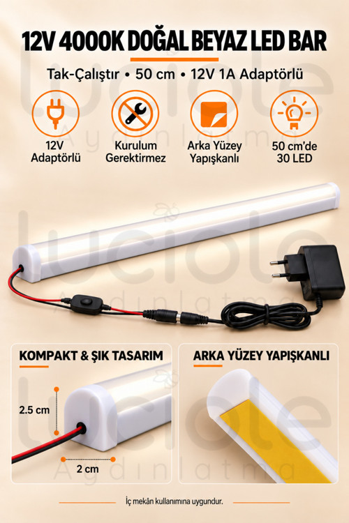 Luciole 50 CM ColorBar 4000K Doğal Beyaz LED Bar 12V 12W Adaptörlü Anahtarlı Yapışkanlı Tezgah Altı Dolap İçi Aydınlatma