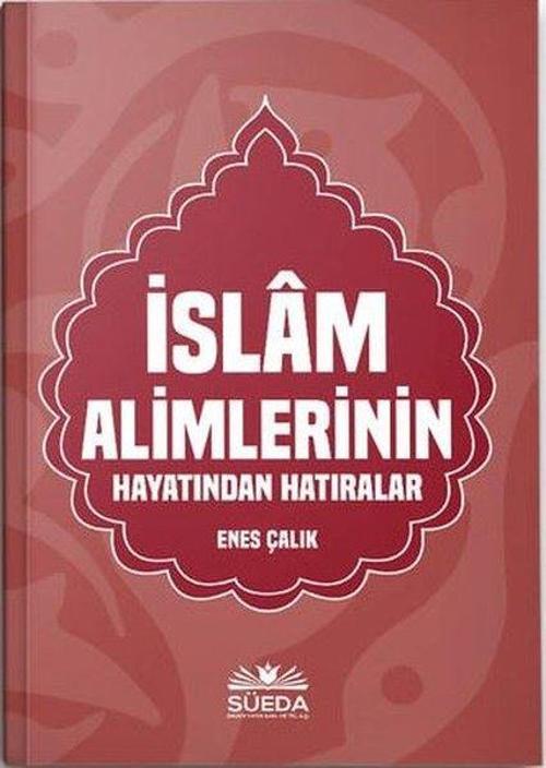İslam Alimlerinin Hayatından Hatıralar