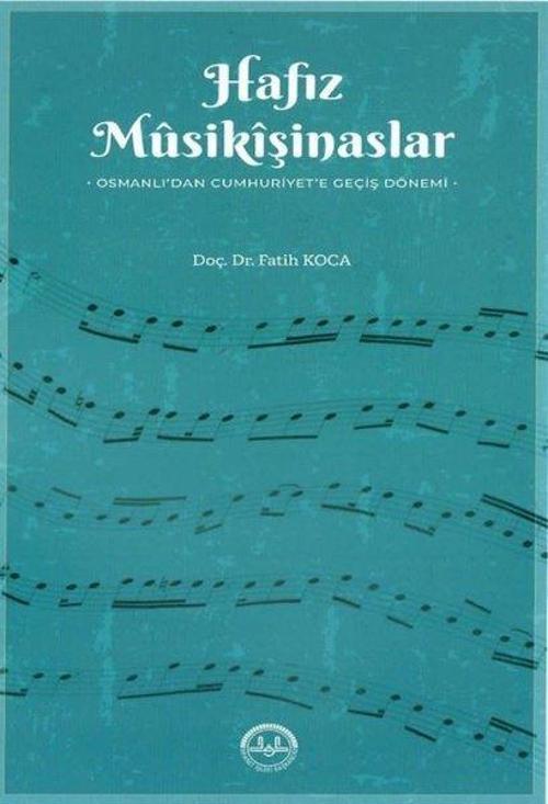 Hafız Musikişinaslar: Osmanlıdan Cumhuriyete Geçiş Dönemi
