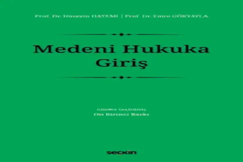 Medeni Hukuka Giriş Prof. Dr. Hüseyin Hatemi,Prof. Dr. Emre Gökyayla