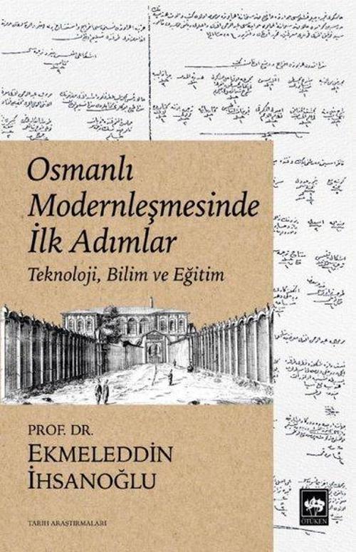 Osmanlı Modernleşmesinde İlk Adımlar - Teknoloji Bilim ve Eğitim