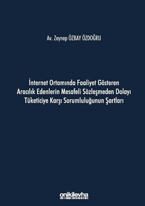 İnternet Ortamında Faaliyet Gösteren Aracılık Edenlerin Mesafeli Sözleşmeden Dolayı Tüketiciye Karşı