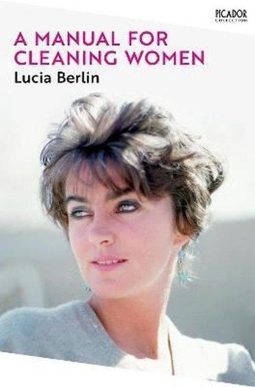 Picador A Manual for Cleaning Women: Selected Stories ( Collection)