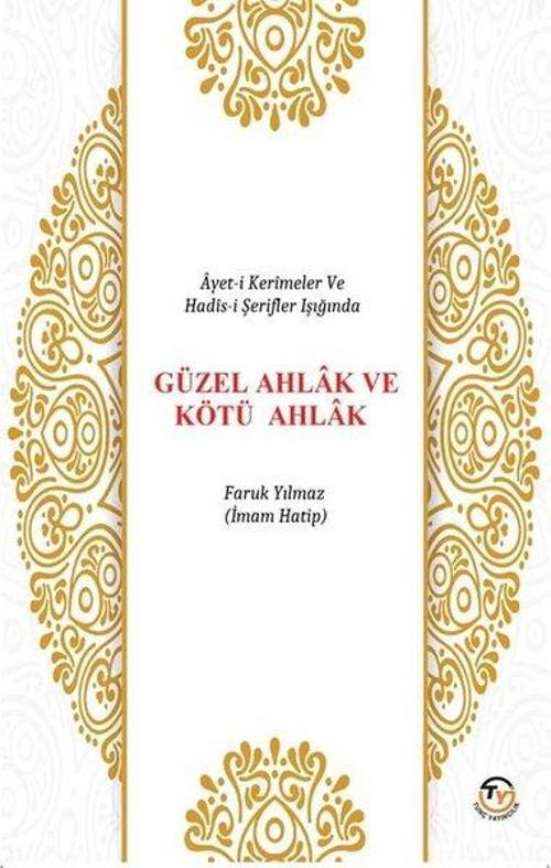 Ayet-i Kelimeler ve Hadis-i Şerifler Işığında Güzel Ahlak ve Kötü Ahlak