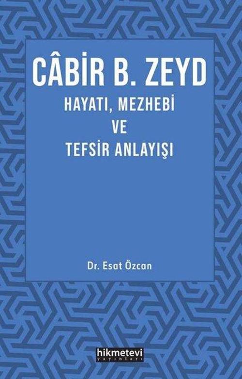 Cabir B. Zeyd Hayatı Mezhebi ve Tefsir Anlayışı