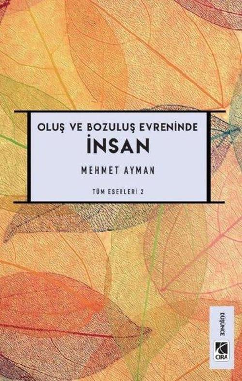 Oluş ve Bozuluş Evreninde İnsan - Tüm Eserleri 2