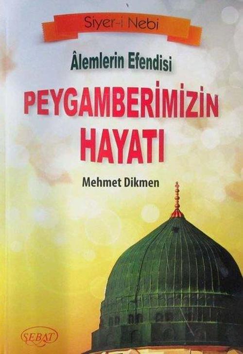 Alemlerin Efendisi Peygamberimizin Hayatı