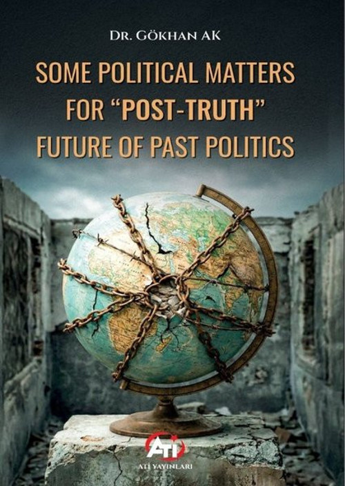 Some Polıtıcal Matters For Post - Truth Future Of Past Polıtıcs